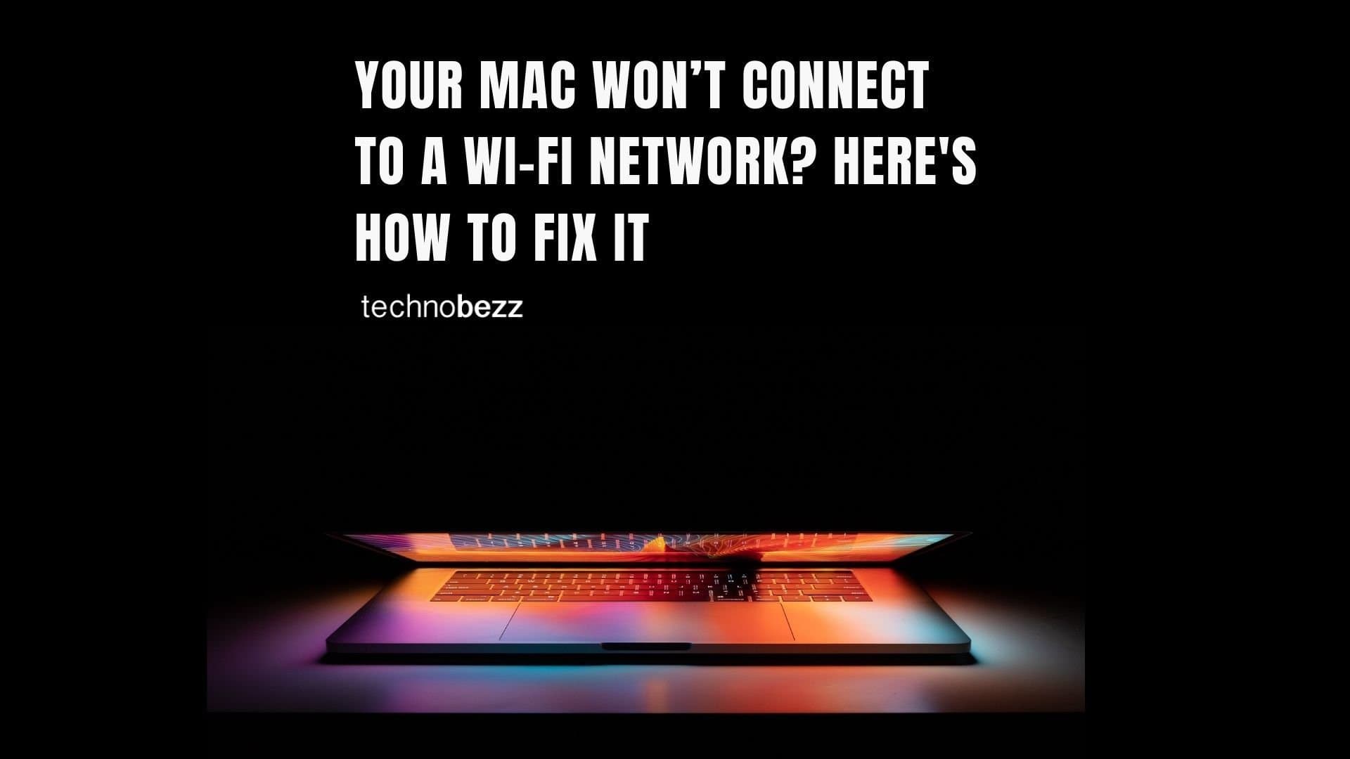 How To Fix A Mac That Won’t Connect To WiFi featured image 