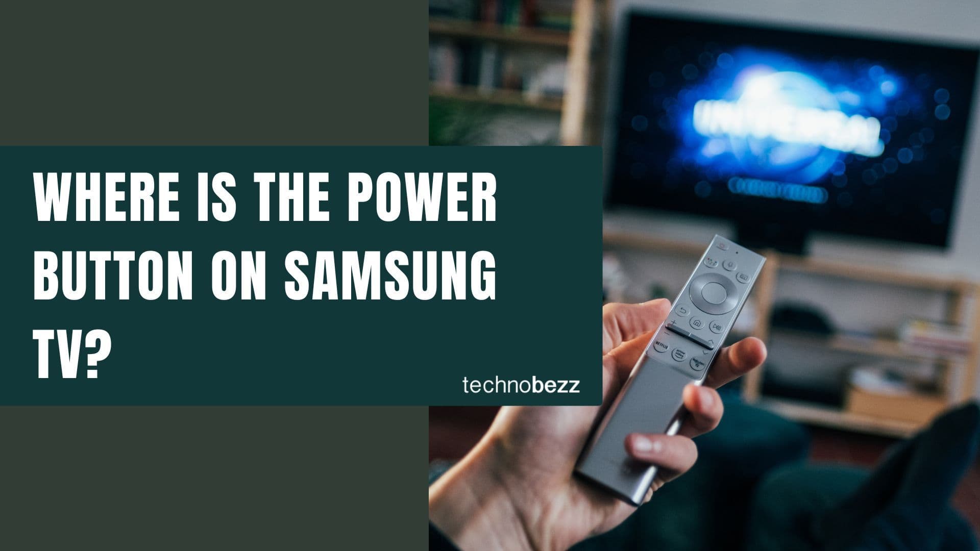 Where Is The Power Button On Samsung TV? - 5 Locations With Images