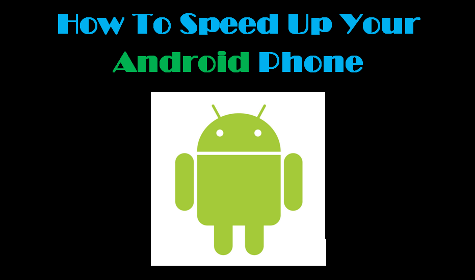 Effective Tips on How to Speed Up Slow Running Android Phone