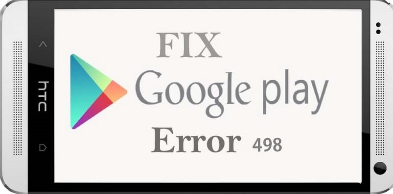 How to fix Google play store error 498
