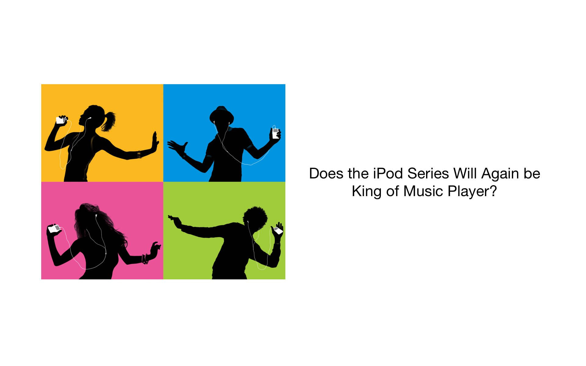 Does the iPod Series Will Again be King of Music Player?