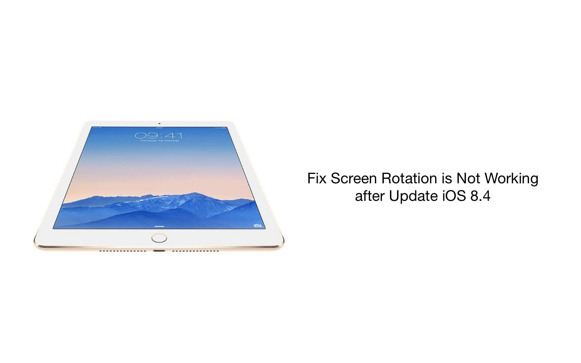 How to Fix iPad Air 2 Screen Rotation is not working after update iOS 8.4