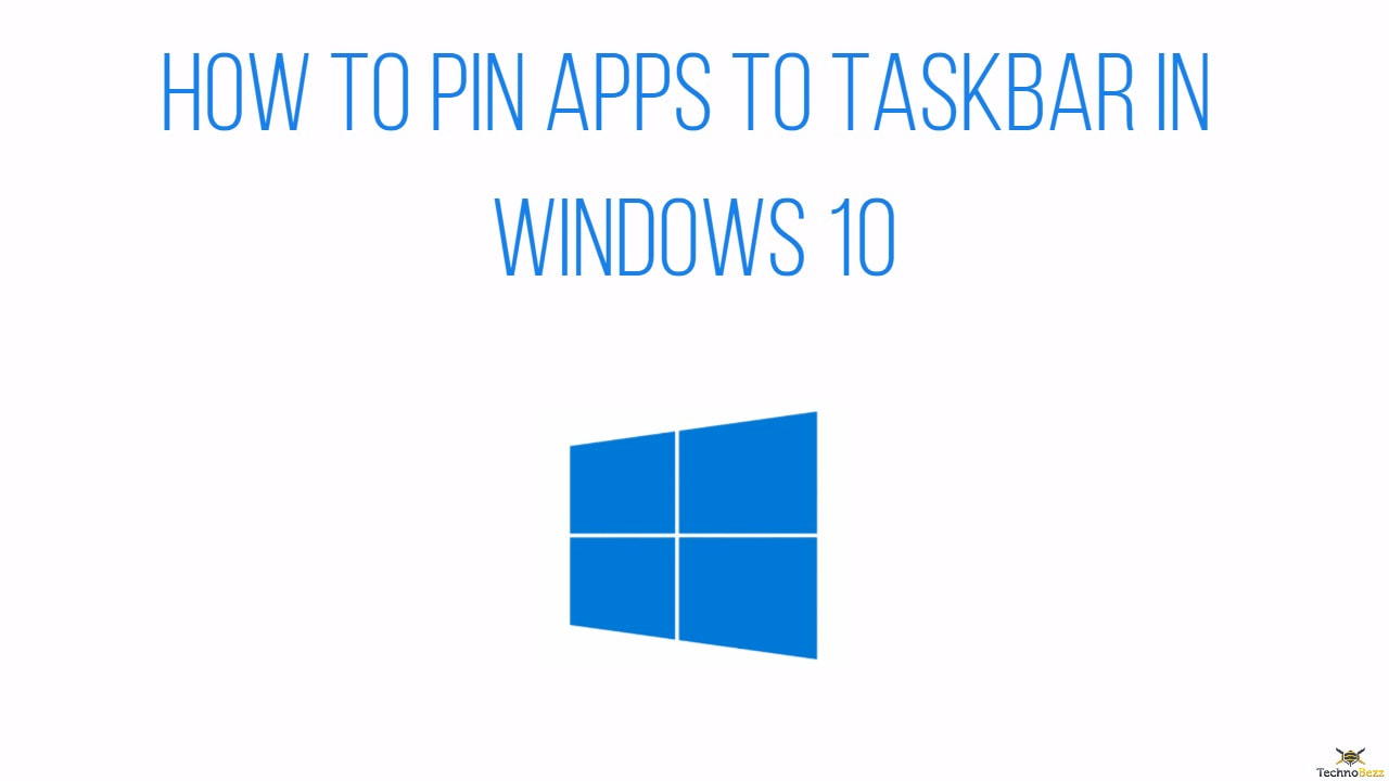 How To Pin Apps To Taskbar In Windows 10