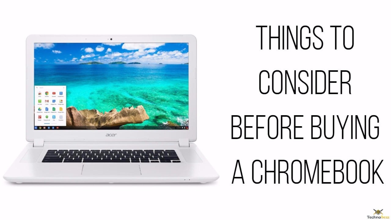 Things To Consider Before Buying A Chromebook