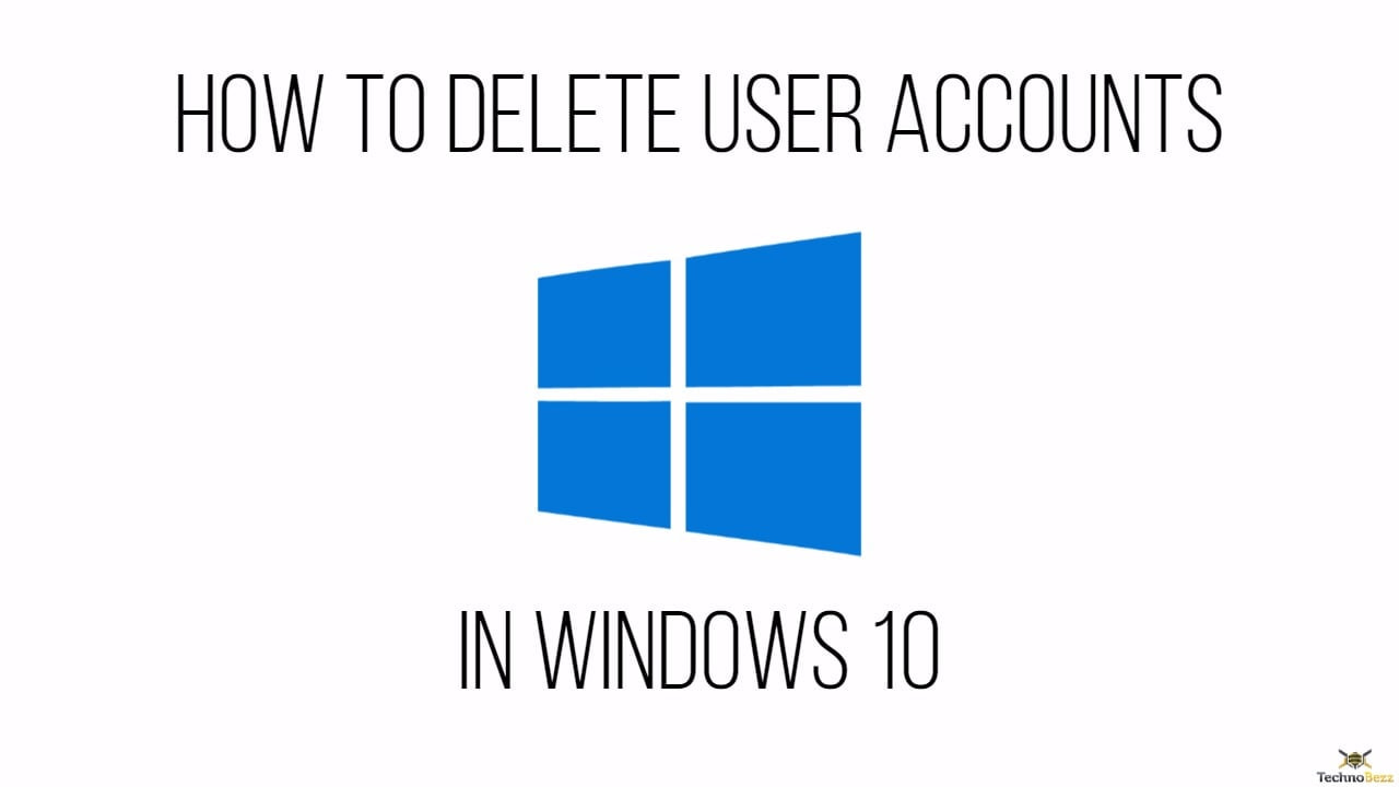 How To Delete User Accounts In Windows 10