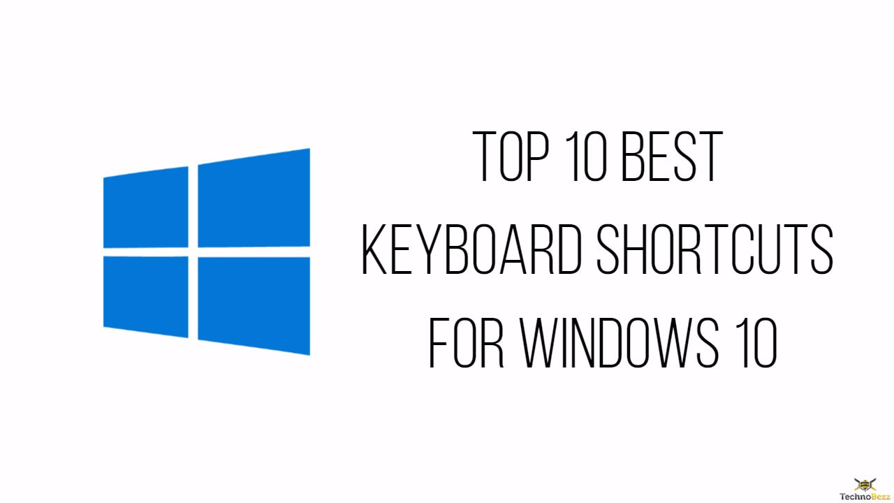 Top 10 Best Keyboard Shortcuts for Windows 10