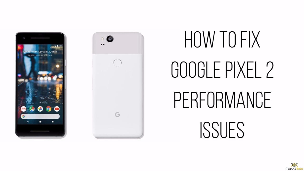 How To Fix Google Pixel 2 Performance Issues