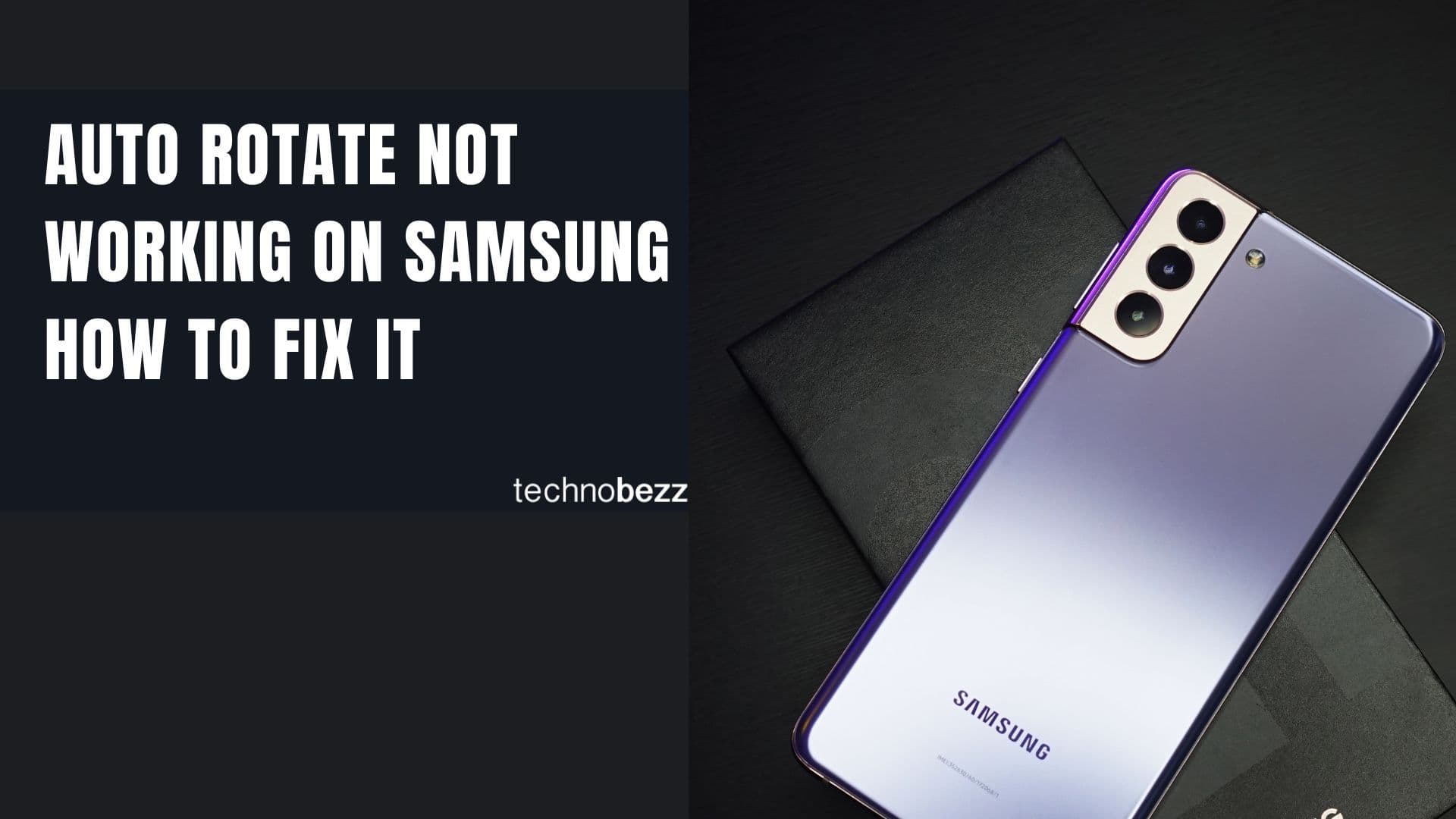 Auto Rotate Not Working On Samsung - How To Fix It