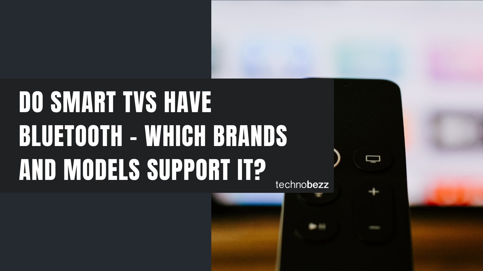 Do Smart TVs Have Bluetooth and Which Brands Support It