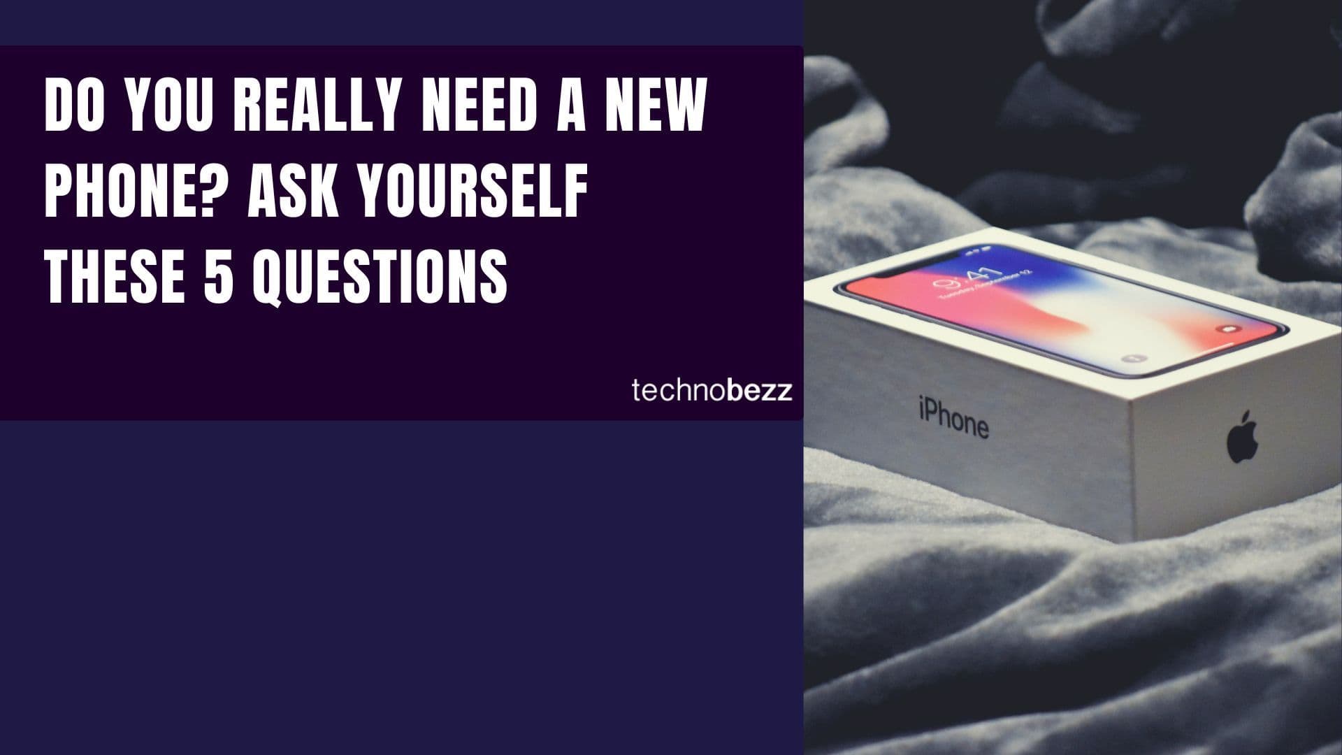 Do You Really Need A New Phone Ask Yourself These 5 Questions