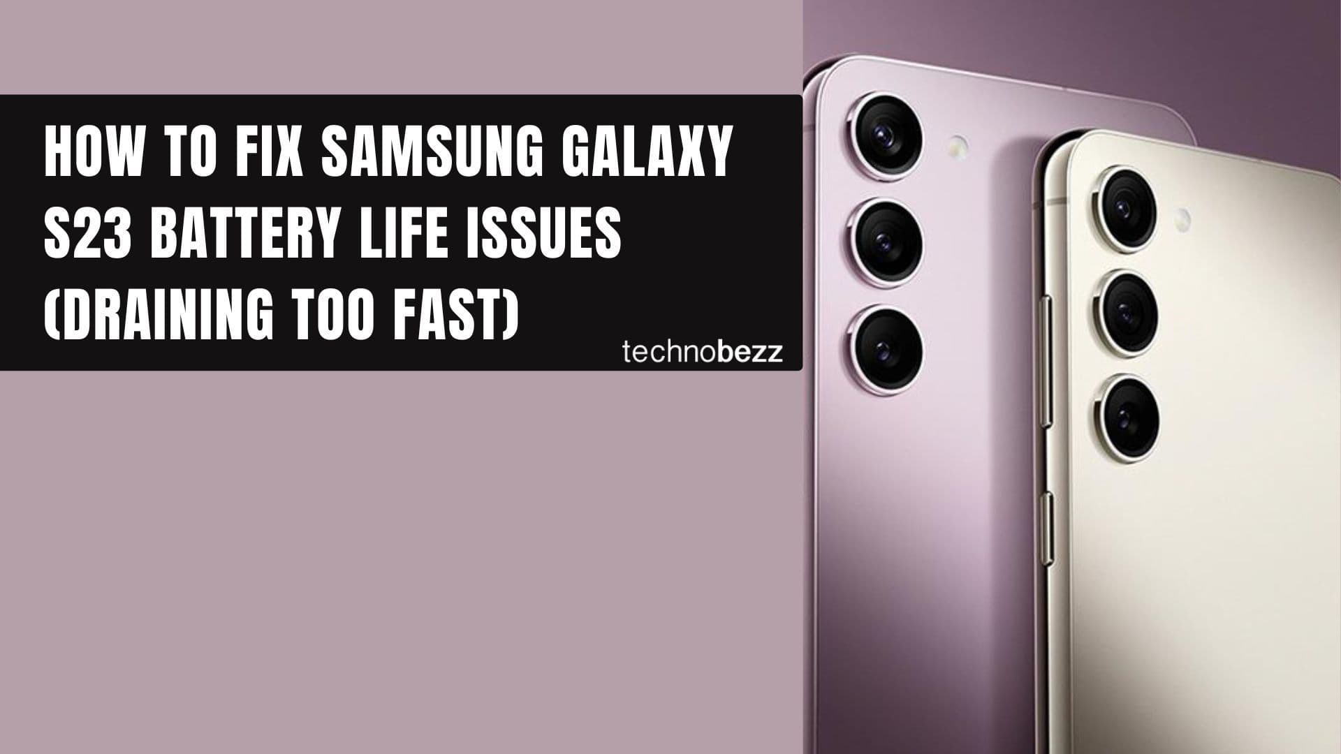 How To Fix Samsung Galaxy S23 Battery Life Issues (Draining Too Fast)