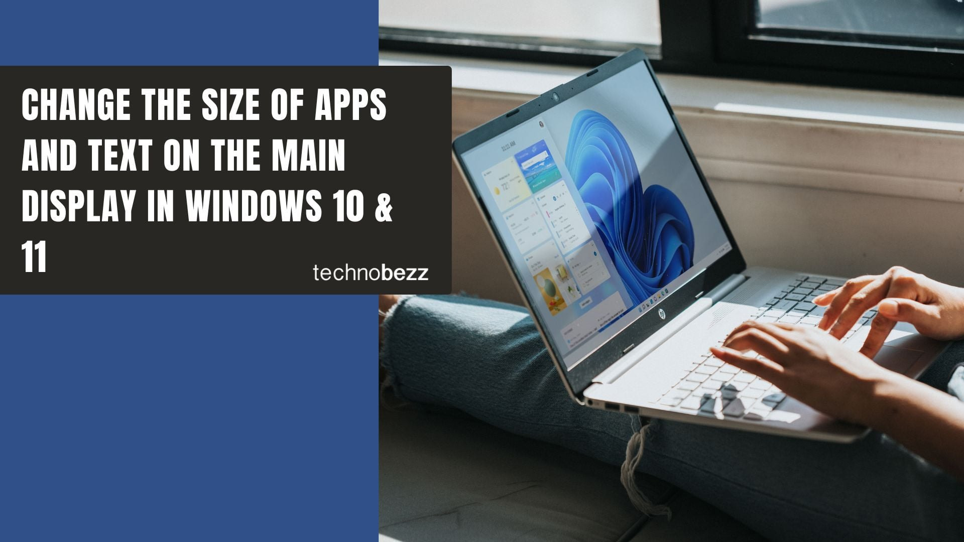 How to Change the Size of Apps and Text on Your Main Display in Windows 10 and 11