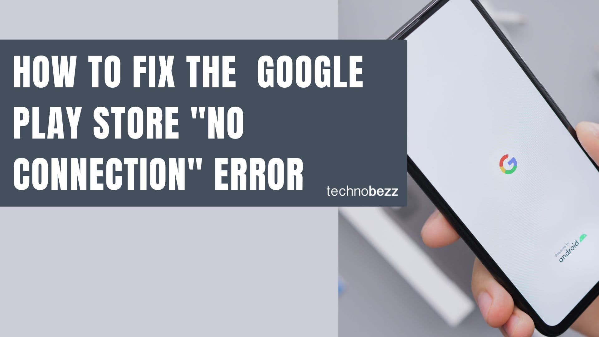 How to Fix the Google Play Store No Connection Error